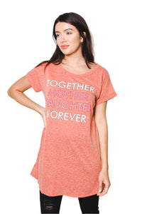 Women's Round Neck Short Rollup Sleeve Tunic Shirt with "Together Mother Daughter Forever" Print